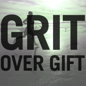 Grit Over Gift